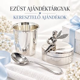 EZÜST AJÁNDÉKTÁRGYAK, Keresztelő ajándékok