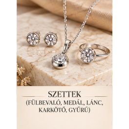 Szettek (fülbevaló, medál, lánc, gyűrű...)